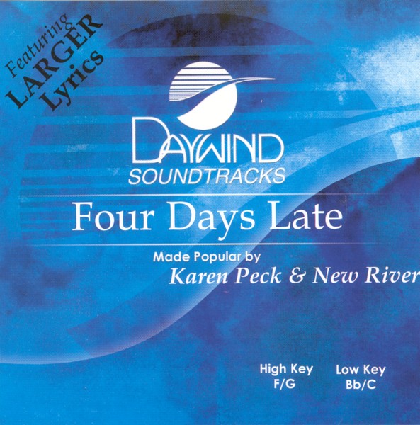 four-days-late-karen-peck-new-river-christian-accompaniment-tracks