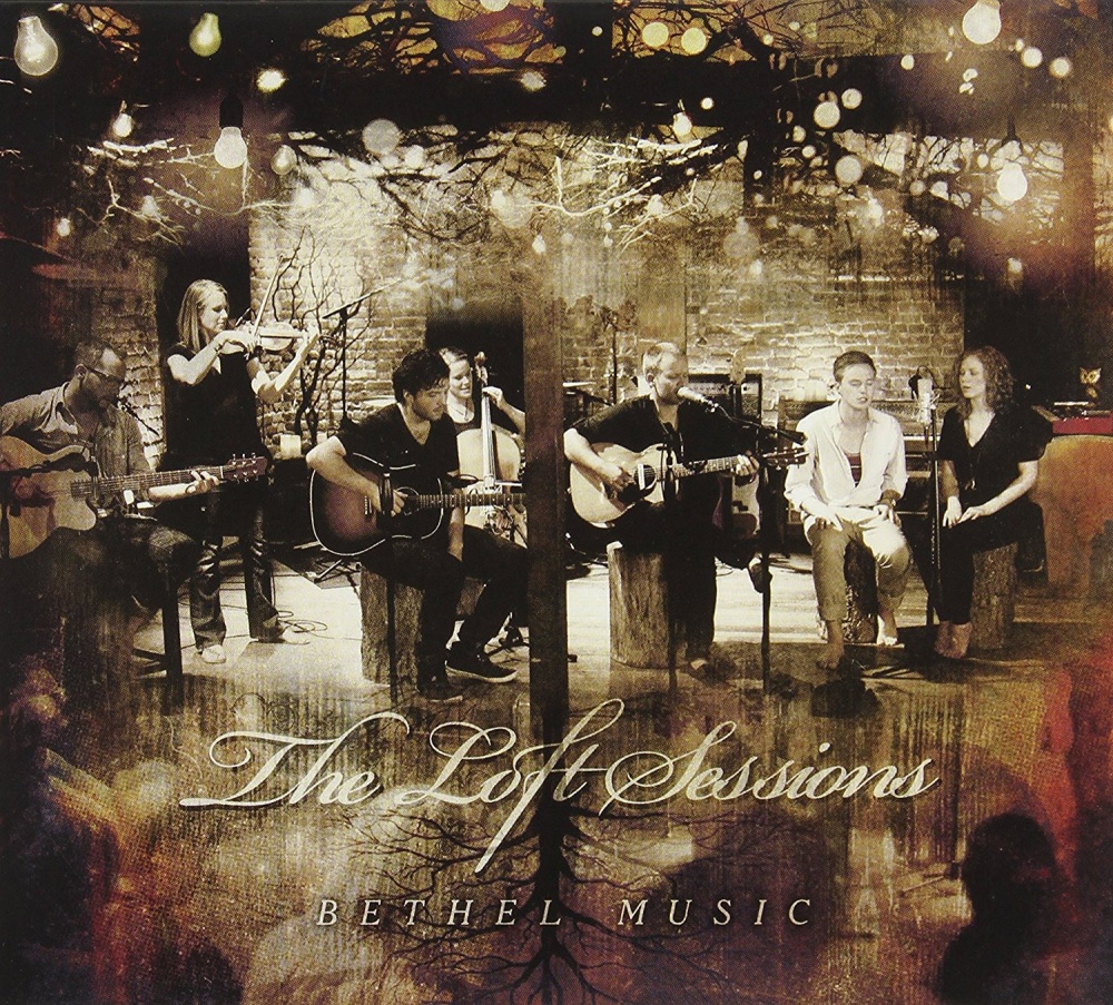 The Loft Sessions Cd Dvd Bethel Music Music