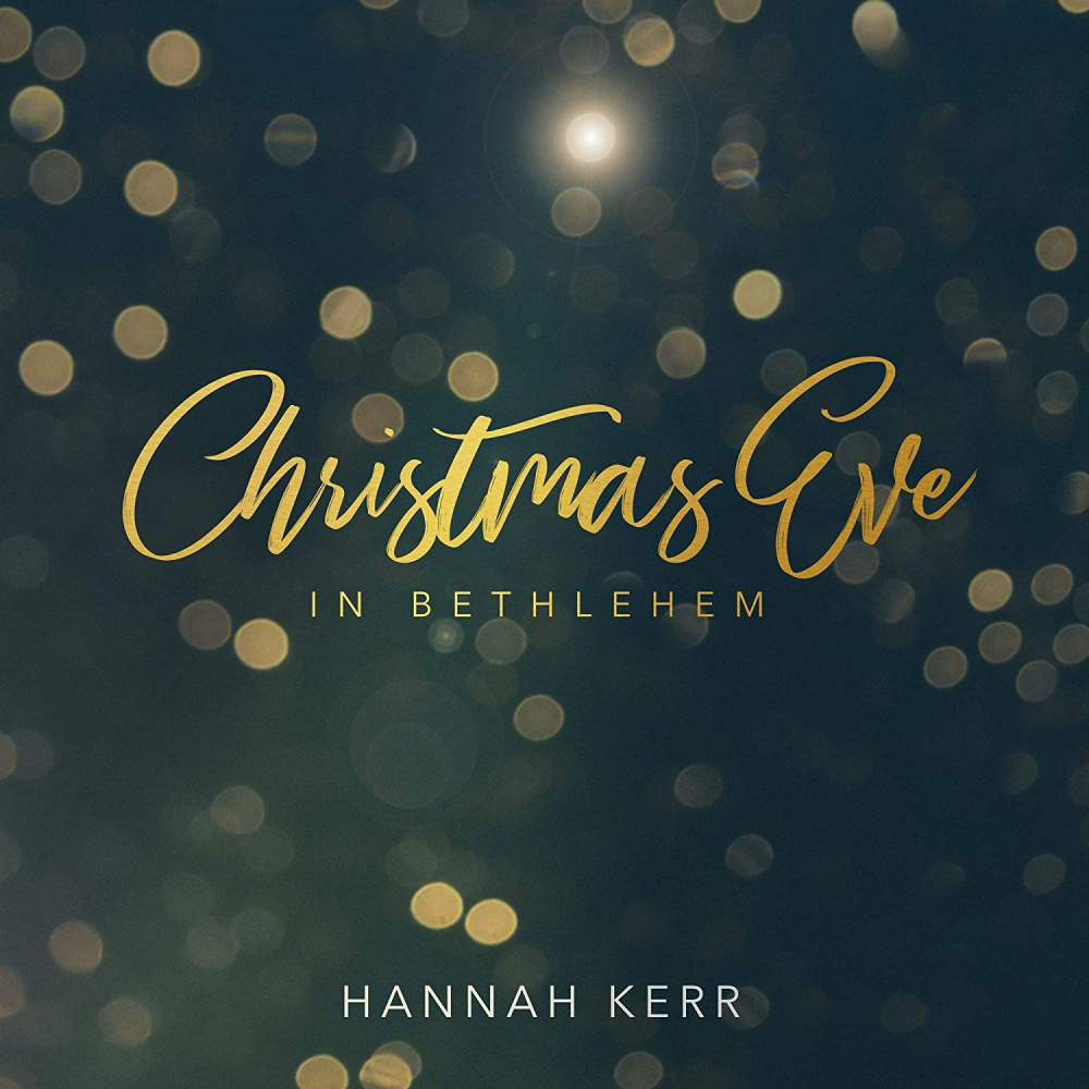 Christmas Eve In Bethlehem - Hannah Kerr (Music) | daywind.com